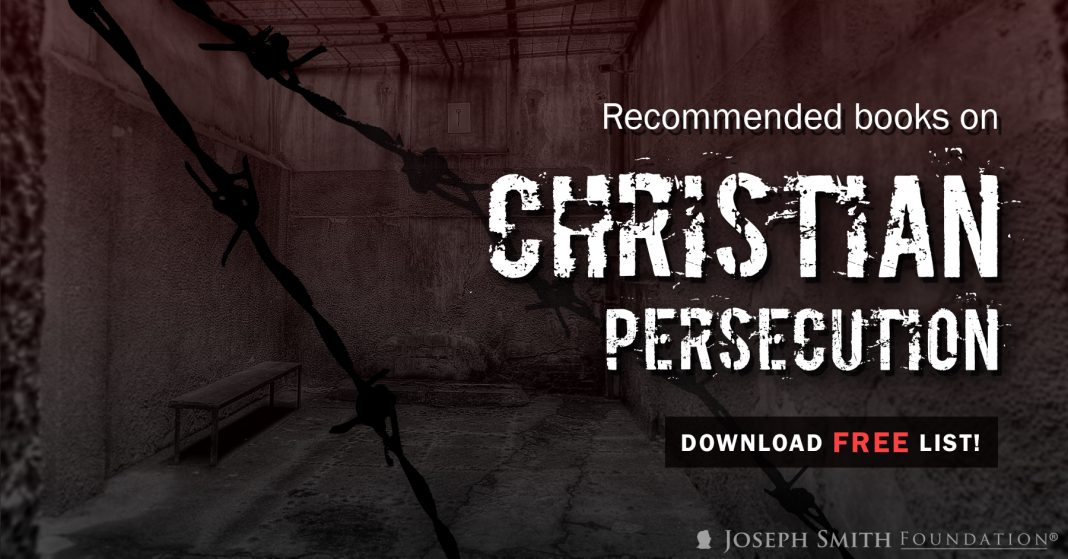 Recommended books on Christian Persecution (Joseph Smith Foundation)